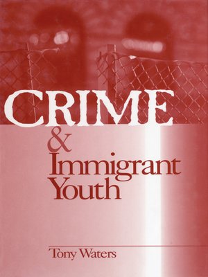 cover image of Crime and Immigrant Youth